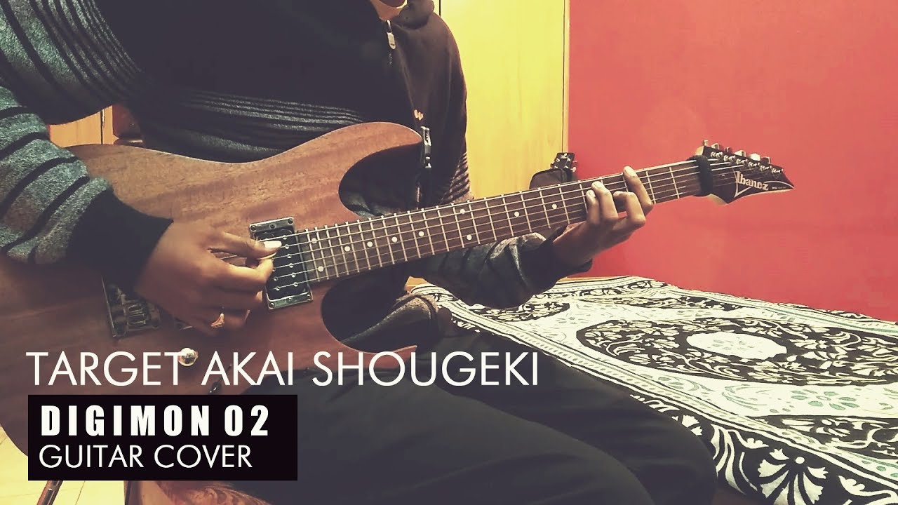 Target Akai Shougeki: Digimon 02 OP【和田光司】Guitar Cover