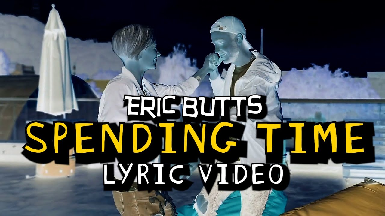 “Spending Time” - Lyric Video - By Eric Butts - from “The Mary EP Part 1”