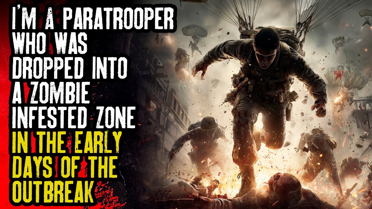 I'm a Paratrooper Who Was Dropped Into a Zombie Infested Zone In The Early Days of the Outbreak