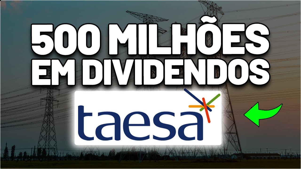 AN&Uacute;NCIO DE GRANDES DIVIDENDOS e RESULTADOS DA TAESA | TAEE11 ou TAEE4 ou TAEE3 A&Ccedil;&Otilde;ES DE ENERGIA