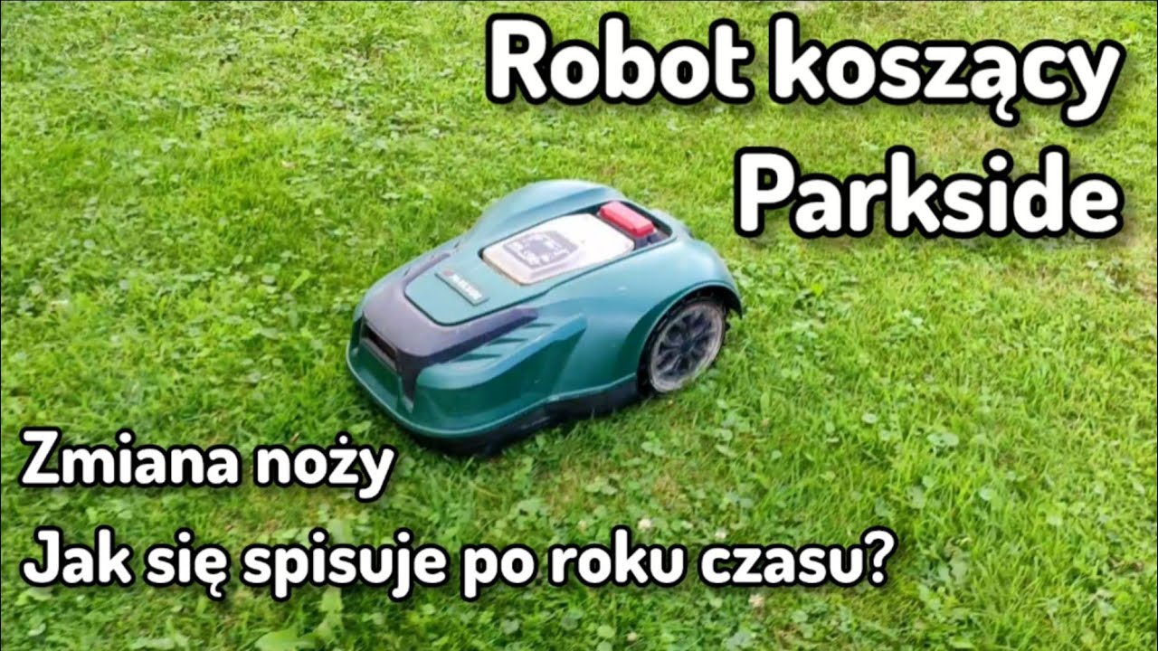 Robot koszący Parkside do pow. 1000m², wymiana noży. Wrażenia po roku użytkowania