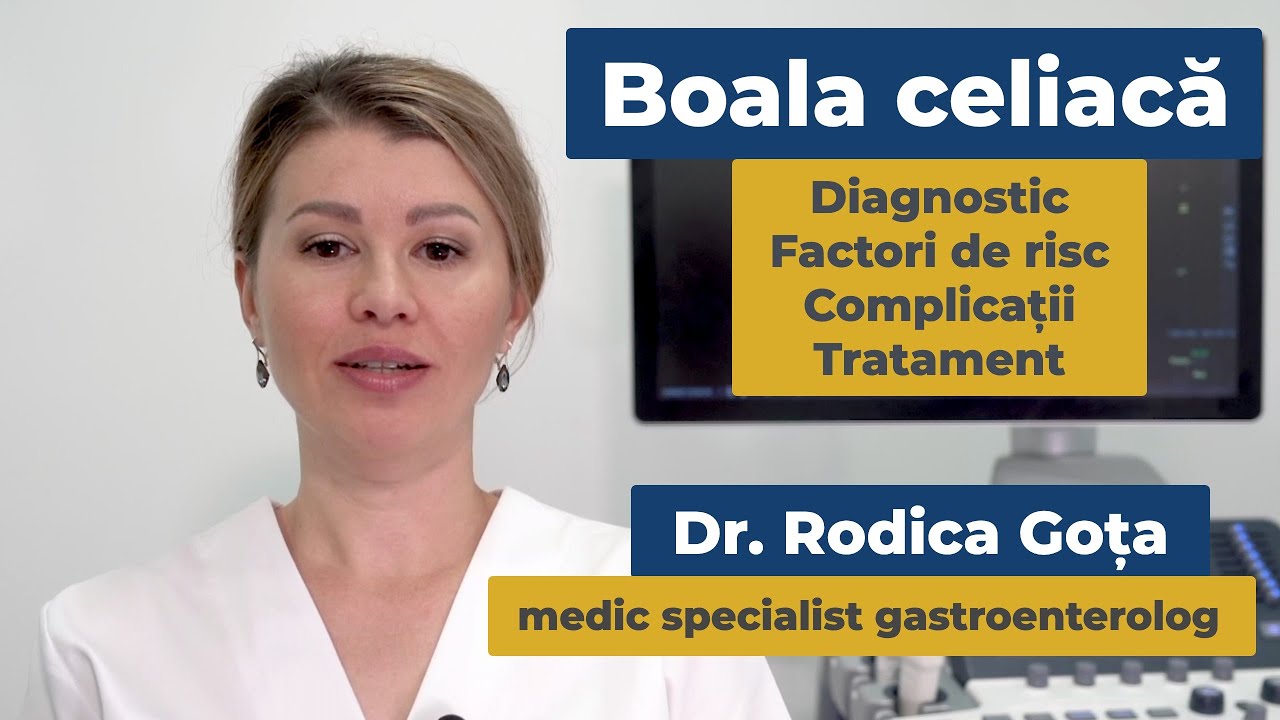 Boala celiacă - Factori de risc, Diagnostic și Tratament | Dr. Rodica Goța