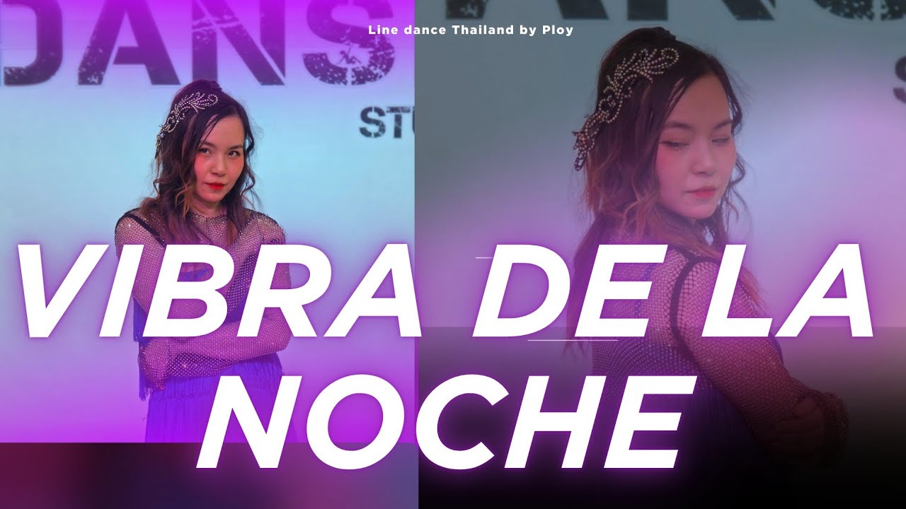 Vibra De La Noche (Demo) - Line dance by PLOY Dansé Studio THA, ไลน์แดนซ์ครูพลอยดองเซ่สตูดิโอ