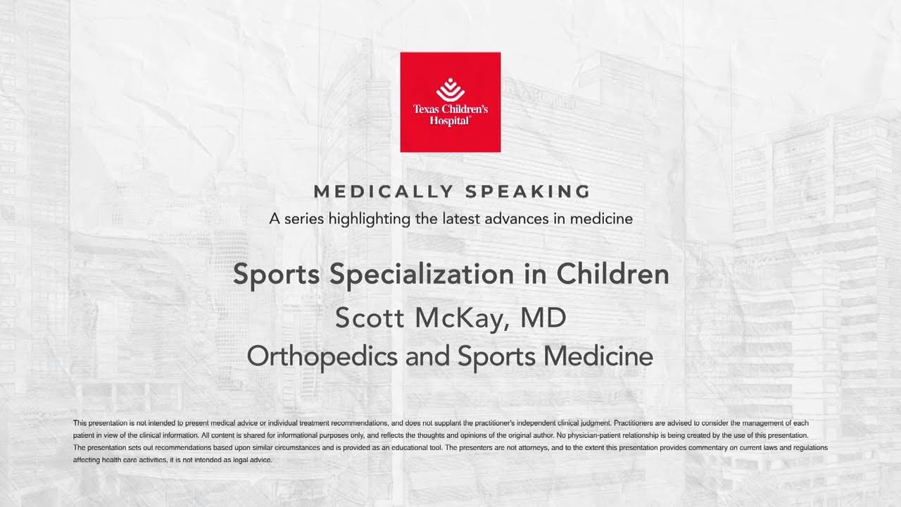 Medically Speaking: Sports Specialization in Children, Scott McKay, MD