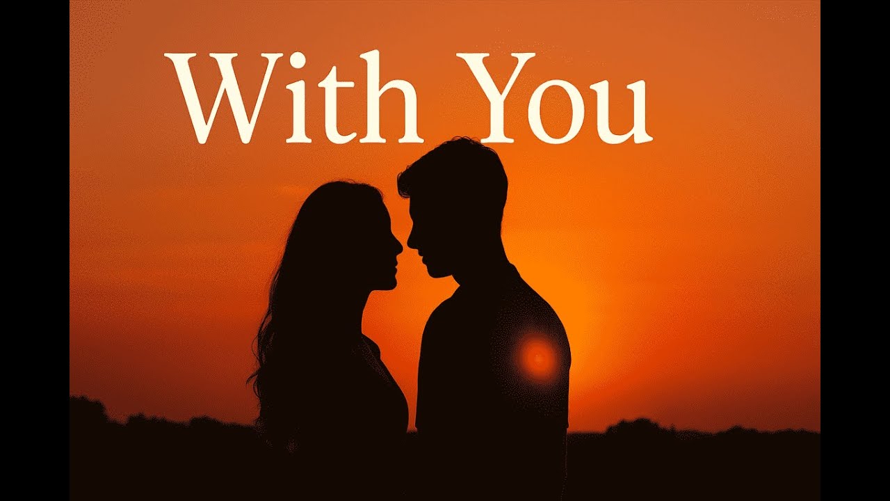 With you