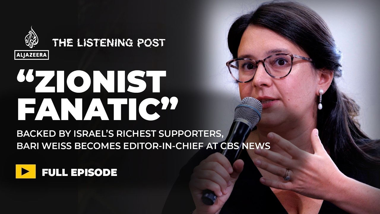 Bari Weiss and the Israel narrative in the US | The Listening Post