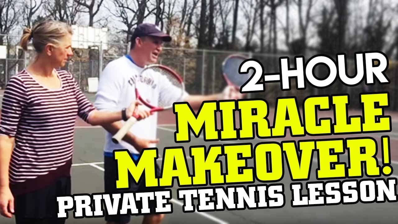 2 Hour Miracle Makeover  Private Tennis Lesson With Pete