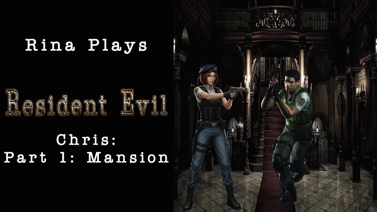 Rina Plays: Resident Evil Remake | Chris - Part 1: Mansion [Commentary]