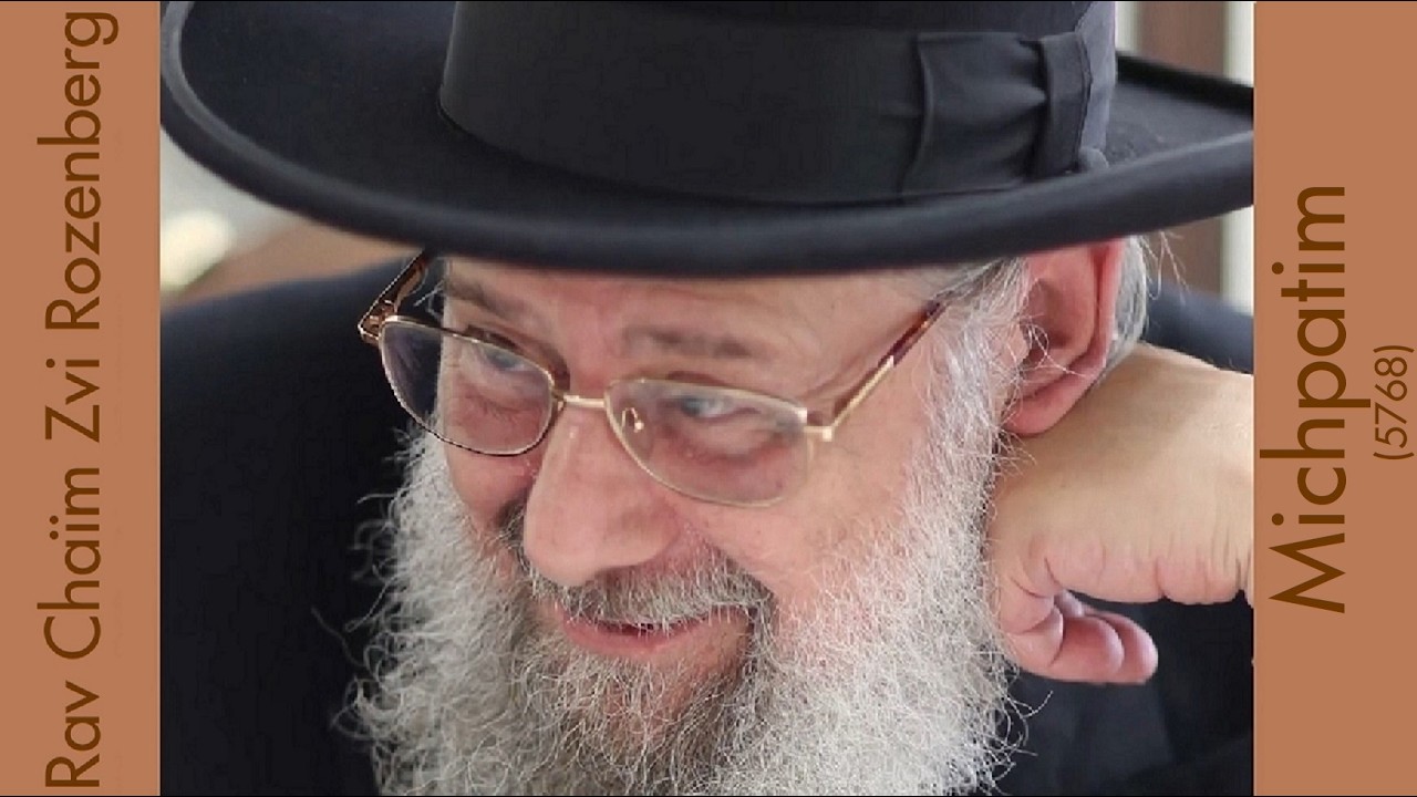 Rav Chaïm Zvi Rozenberg - 18 Michpatim