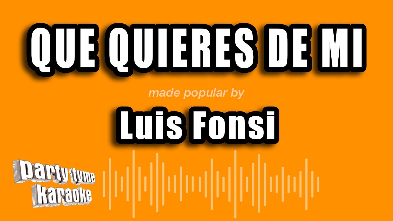 Luis Fonsi - Que Quieres De Mi (Versión Karaoke)