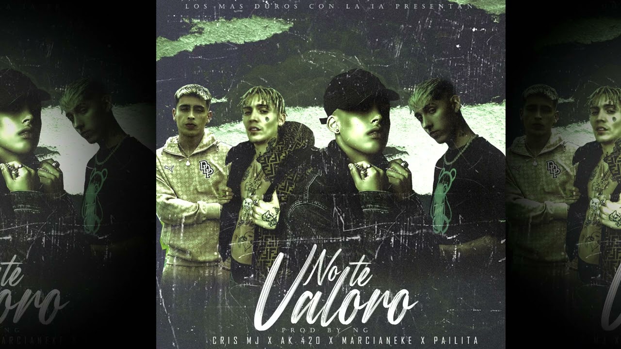 No Te Valoro - Cris MJ x Marcianeke x AK420 x Pailita (IA) ProodbyNG