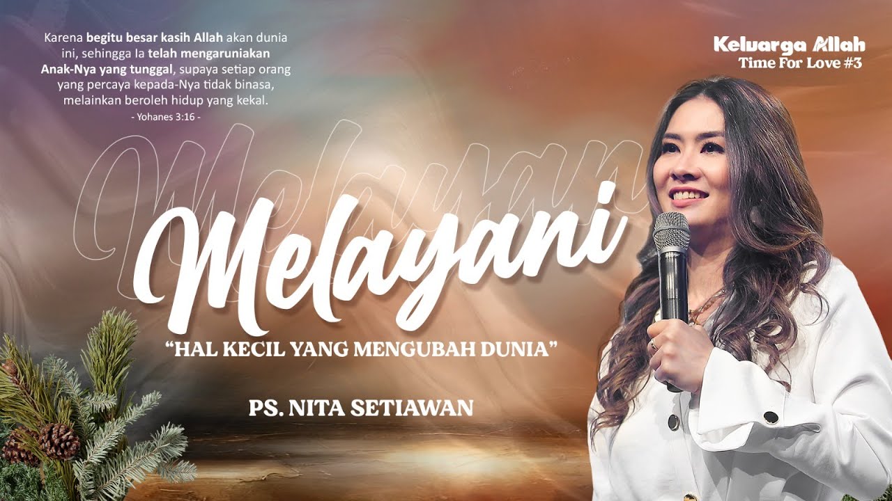 Melayani (Hal Kecil Yang Mengubah Dunia) - Ps. Nita Setiawan