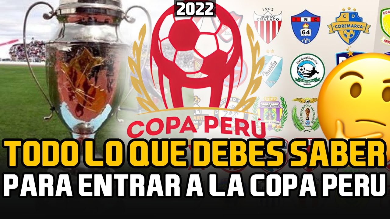 COMO ENTRAR A LA COPA PERÚ, REQUISITOS, REGLAS Y MÁS