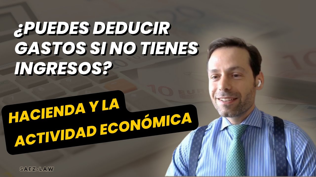 ¿Puedes Deducir Gastos si No Tienes Ingresos? Hacienda y la Actividad Económica