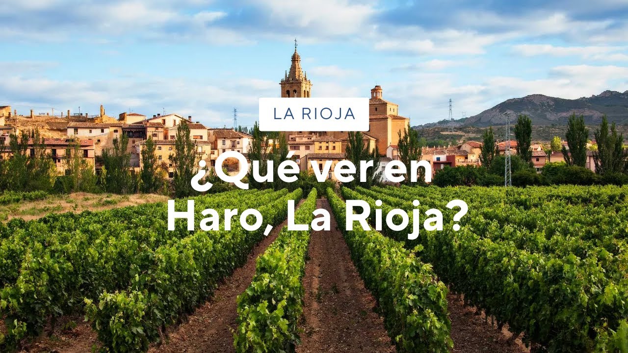 &iquest;Qu&eacute; ver en Haro, La Rioja? | Pe&ntilde;aclara