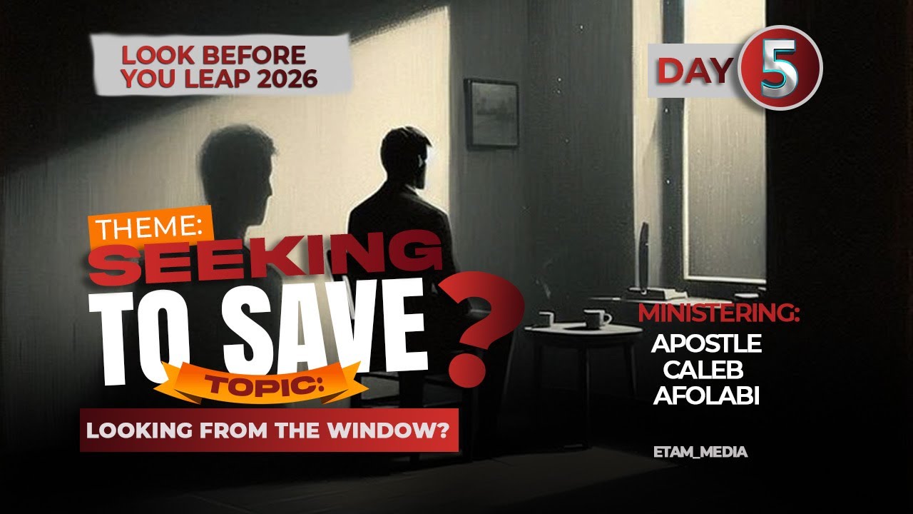 Day 5 || Looking From The Window? || Look Before You Leap ||  Apostle Caleb Afolabi ||  Fri 6-2-26