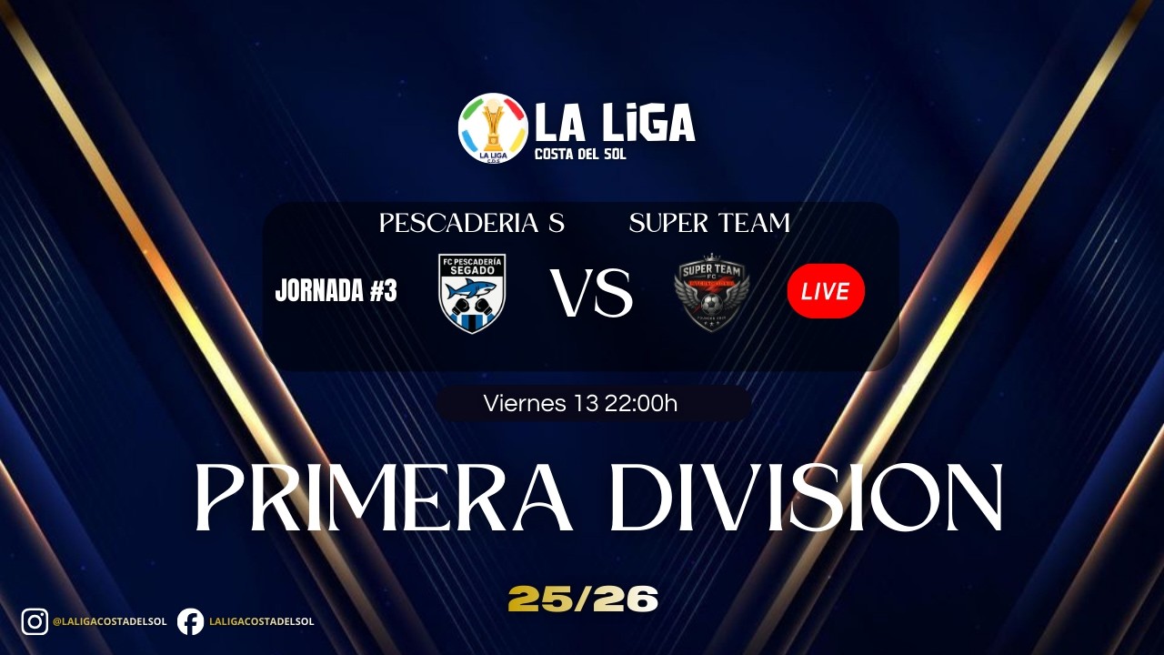 LA LiGA COSTA DEL SOL 🏆 Super Team vs Pescadería S #jornada3