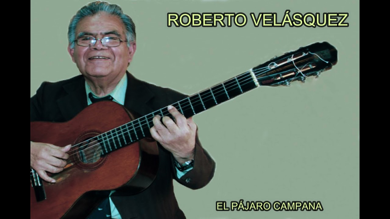 Roberto Vel&aacute;squez - El P&aacute;jaro Campana