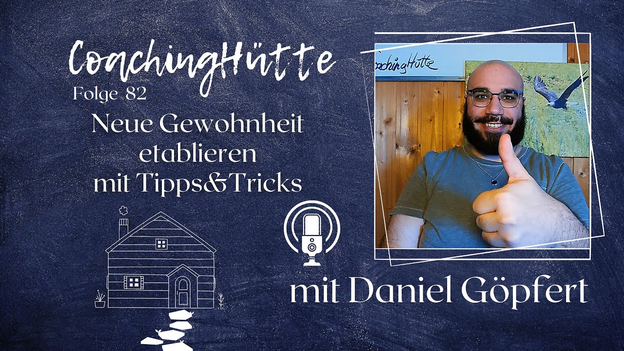CoachingHütte | #82 | Neue Gewohnheit etablieren mit Tipps&Tricks