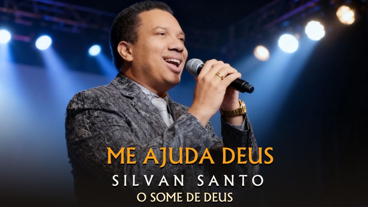 Me Ajuda Deus - Silvan Santos _ O Some De Deus - Hinos Louvores Antigas