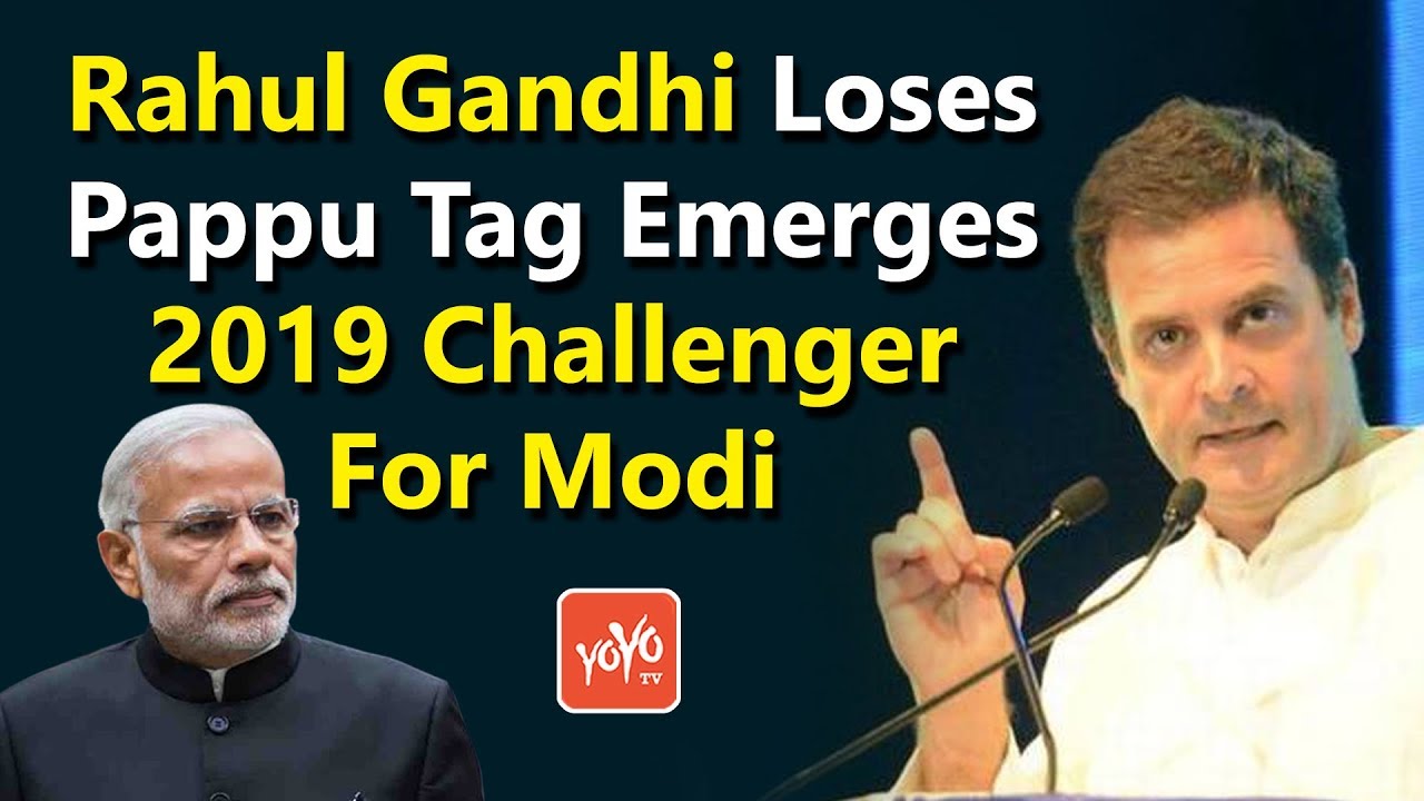 Rahul Gandhi Loses Pappu Tag Emerges 2019 Challenger For Modi | YOYO Times