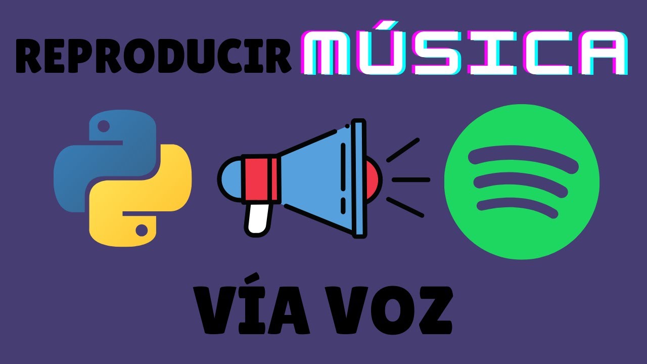 Reproducir m&uacute;sica en SPOTIFY V&Iacute;A VOZ con Python - (API Spotify) - Creaci&oacute;n Asistente virtual #18