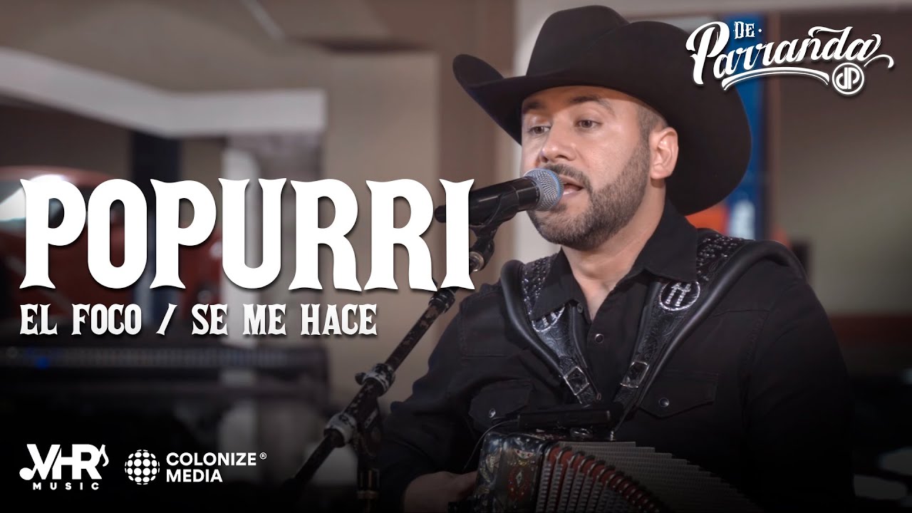 De Parranda - Popurri El Foco/Se Me Hace (En Vivo)
