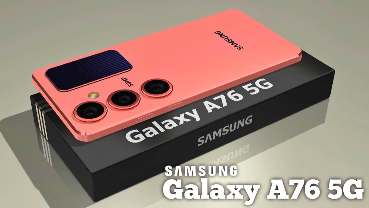 Samsung Galaxy A76 -5G ,108MP Camera, Snapdragon 7 Gen 2,5500mAh Battery,4K HDR /Samsung Galaxy A76