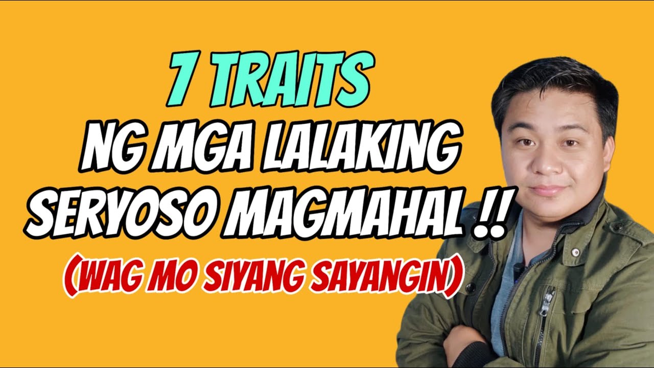 ⏺️7 Traits ng MATURED AT SERYOSONG lalaki na MAGmamahal sayo( WAG mong SAYANGIN) // Kuya MAel