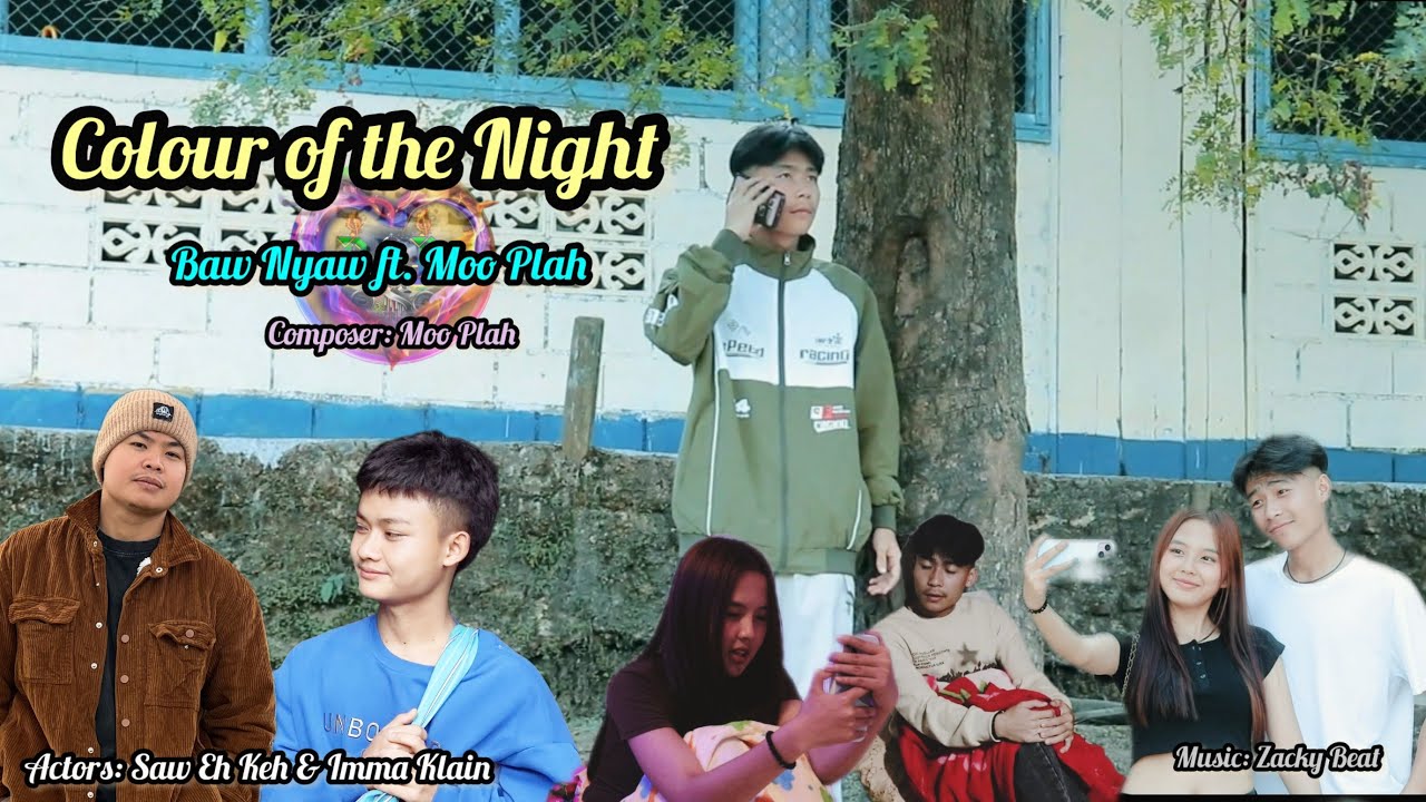 Baw Nyaw - Colour of the Night - ft. Moo Plah ( Karen love song ) Official MV - @ZacKyBeatz93 