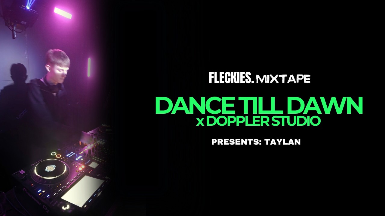 FLECKIES MIXTAPE 002 - Taylan | Dance Till Dawn Live at Doppler Studio