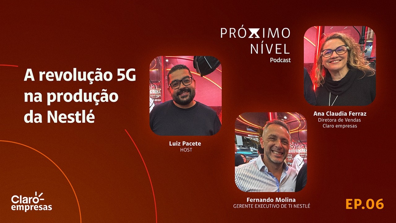 Como a TECNOLOGIA 5G transformou a fábrica da NESTLÉ? | PRÓXIMO NÍVEL EP 06
