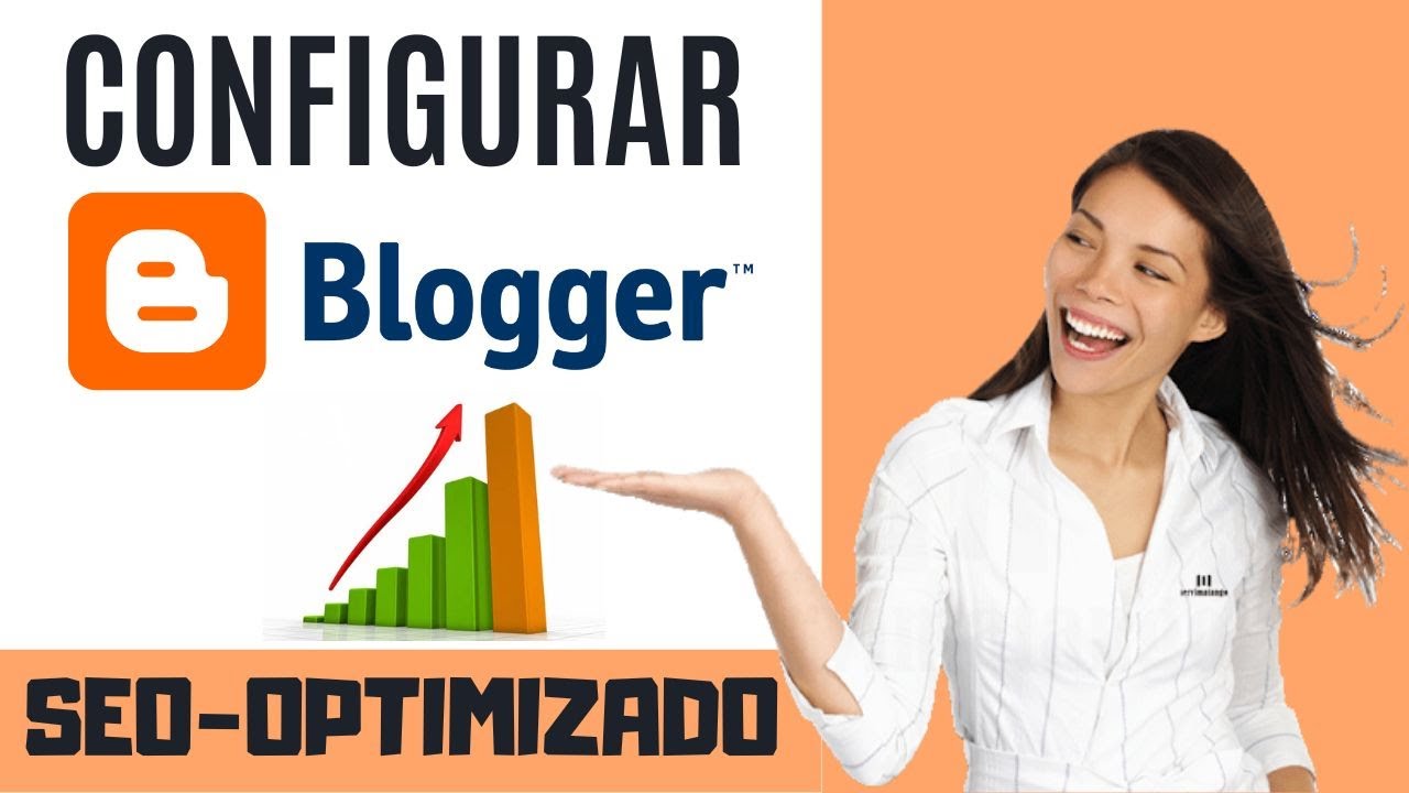 🚀 Como configurar BLOGGER 2023 🟠 SEO optimizado para posicionar y monetizar ✔️