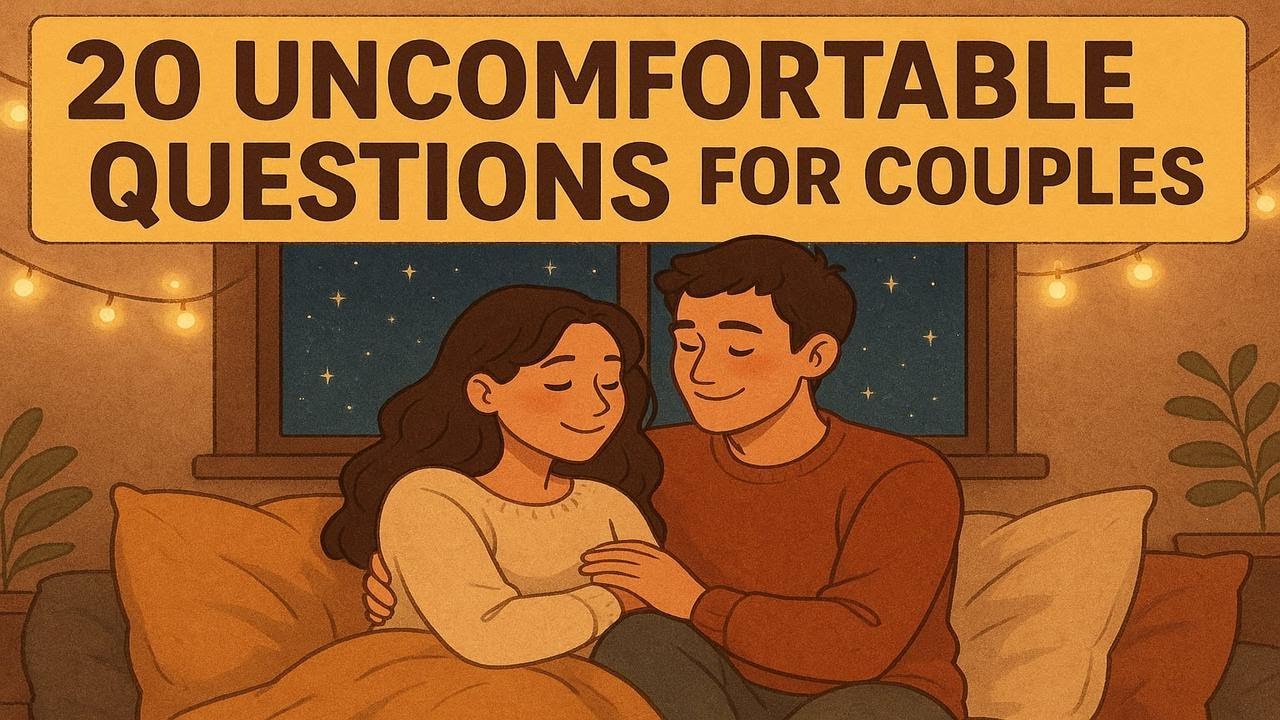 20 Uncomfortable Questions for Couples 💬💕