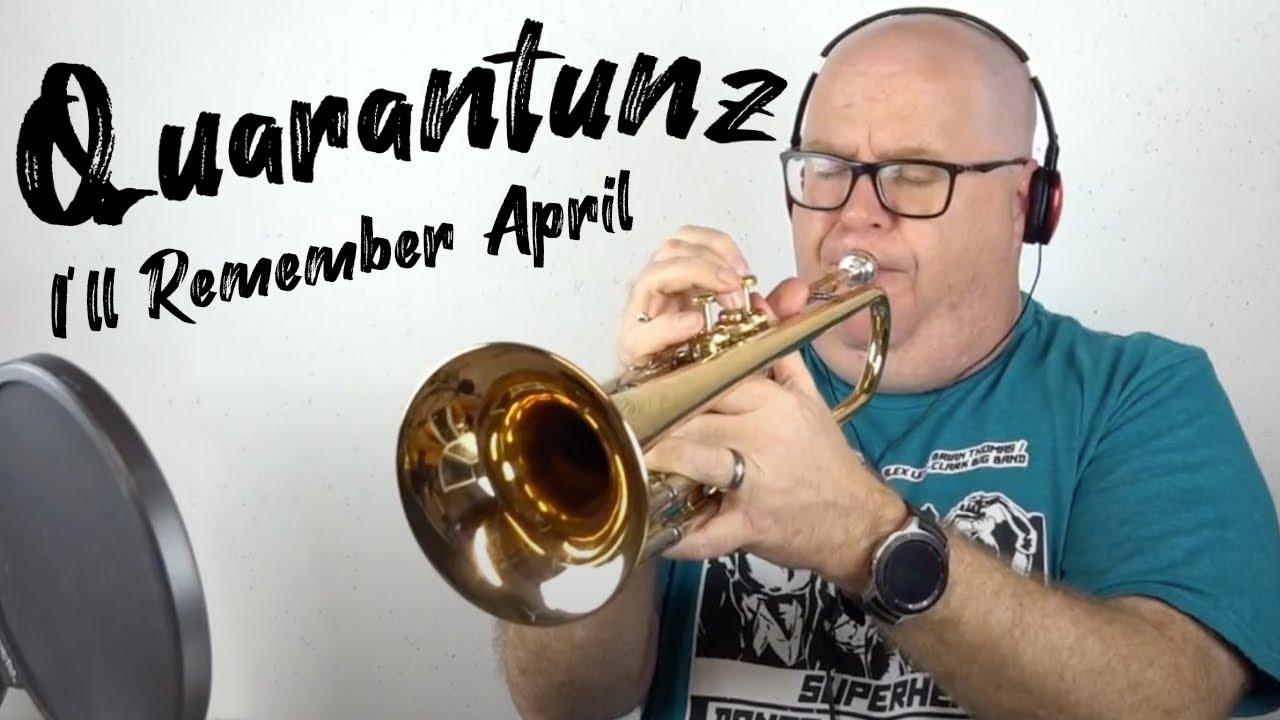 Quarantunz: I'll Remember April on the Olds Recording and ACB 3B - Trent Austin Jazz Trumpet Solo