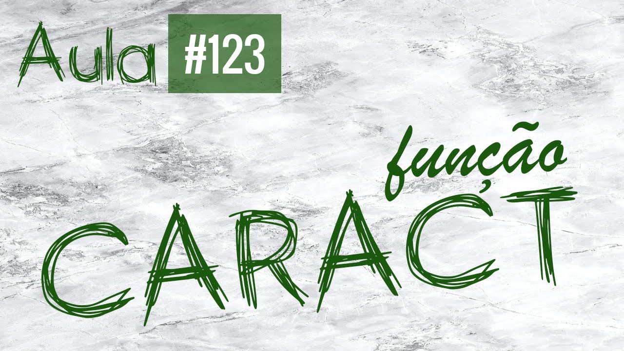Aula #123 - Função CARACT