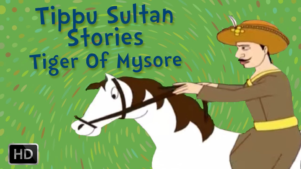 Tippu Sultan - The Tiger of Mysore - Heroes of India - Stories for Kids