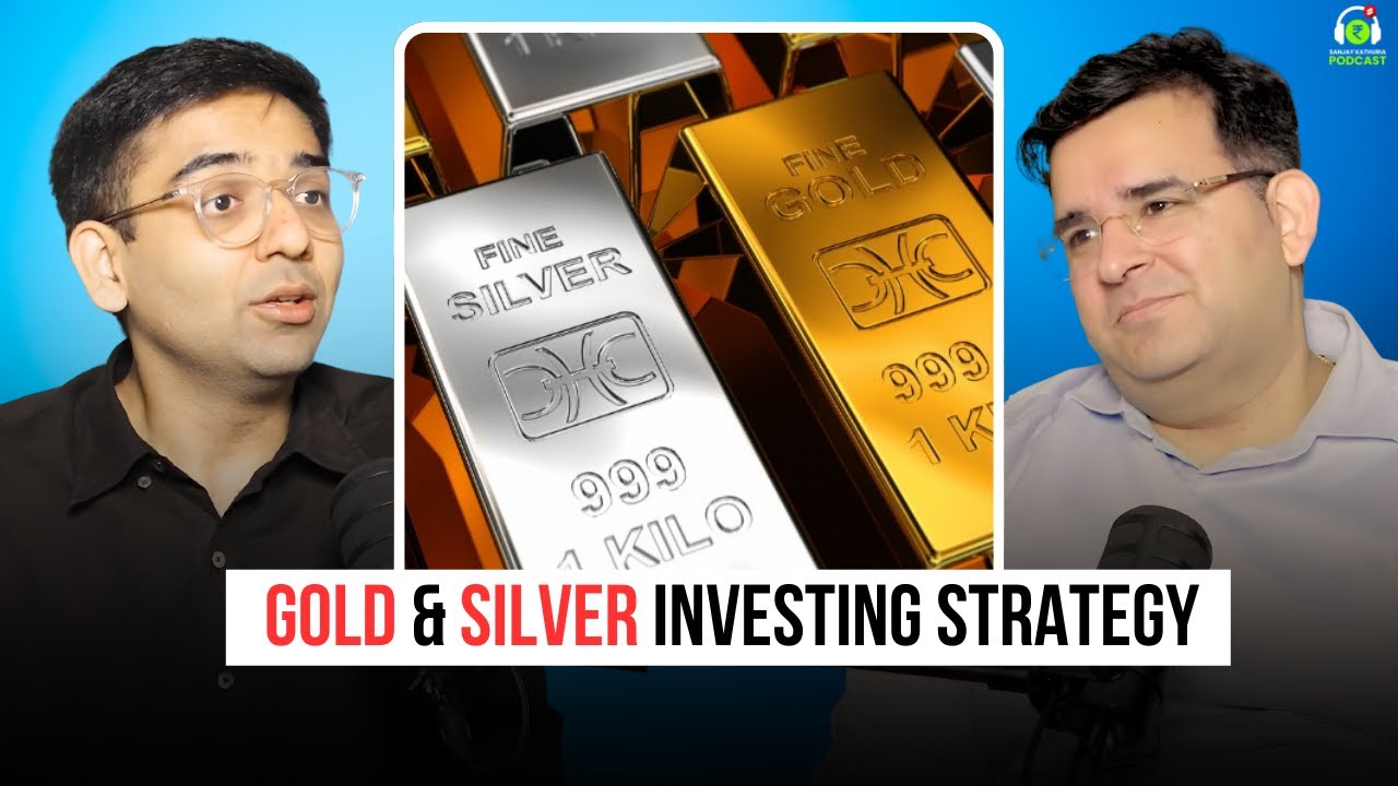 Gold & Silver Investing Strategy | Ft. Rishabh Nahar | Sanjay Kathuria Podcast Clips
