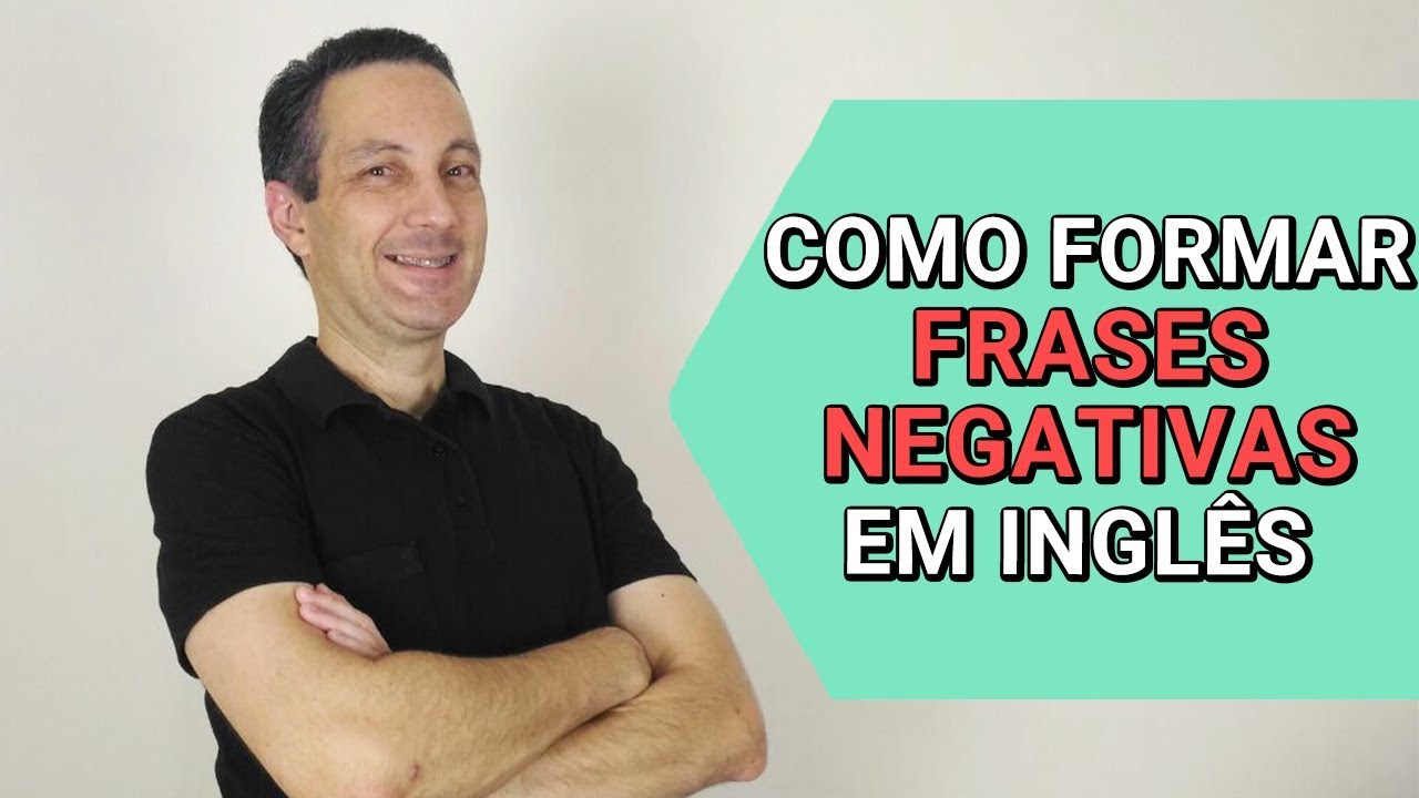 Como fazer frases negativas em ingl&ecirc;s | Tempos verbais, auxiliares, modais, dupla negativa