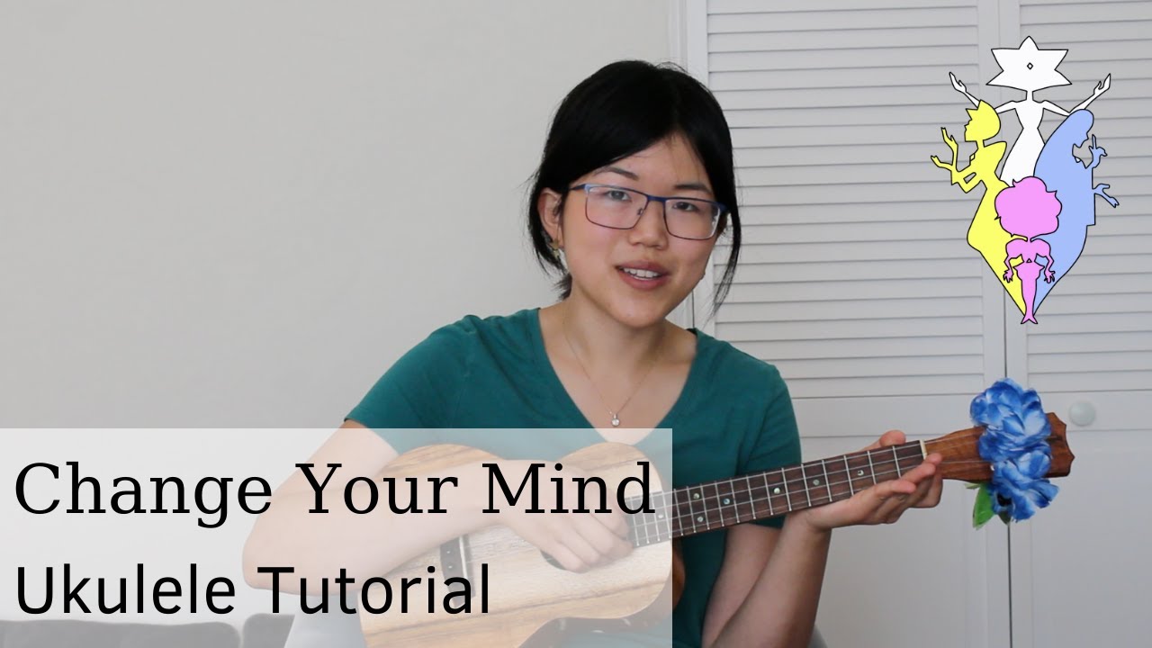 Change Your Mind - Steven Universe | Ukulele Tutorial
