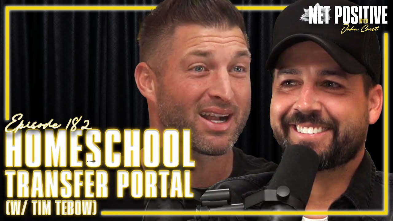 Homeschool Transfer Portal (w/ Tim Tebow) | Net Positive with John Crist