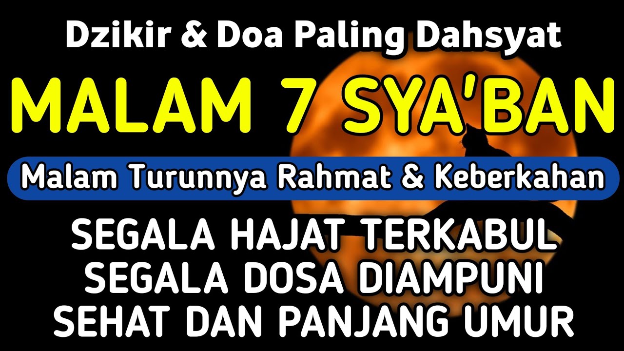 DZIKIR DI MALAM 7 SYA'BAN | DZIKIR MUSTAJAB 7 SYA'BAN - Alaa Aqel