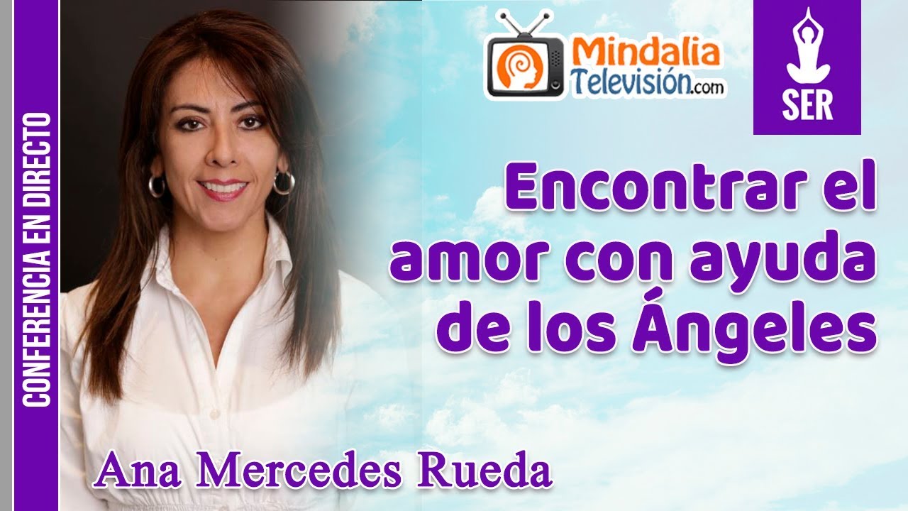 Encontrar el amor con ayuda de los Ángeles por Ana Mercedes Rueda