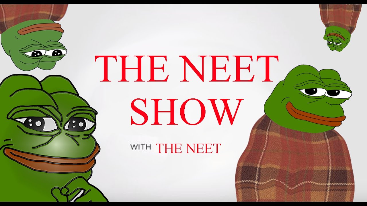 The NEET Show