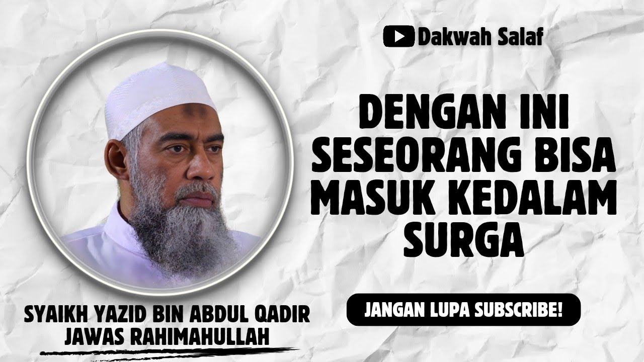 DENGAN INI SESEORANG BISA MASUK KE DALAM SURGA | SYAIKH YAZID BIN ABDUL QADIR JAWAS رحمه الله