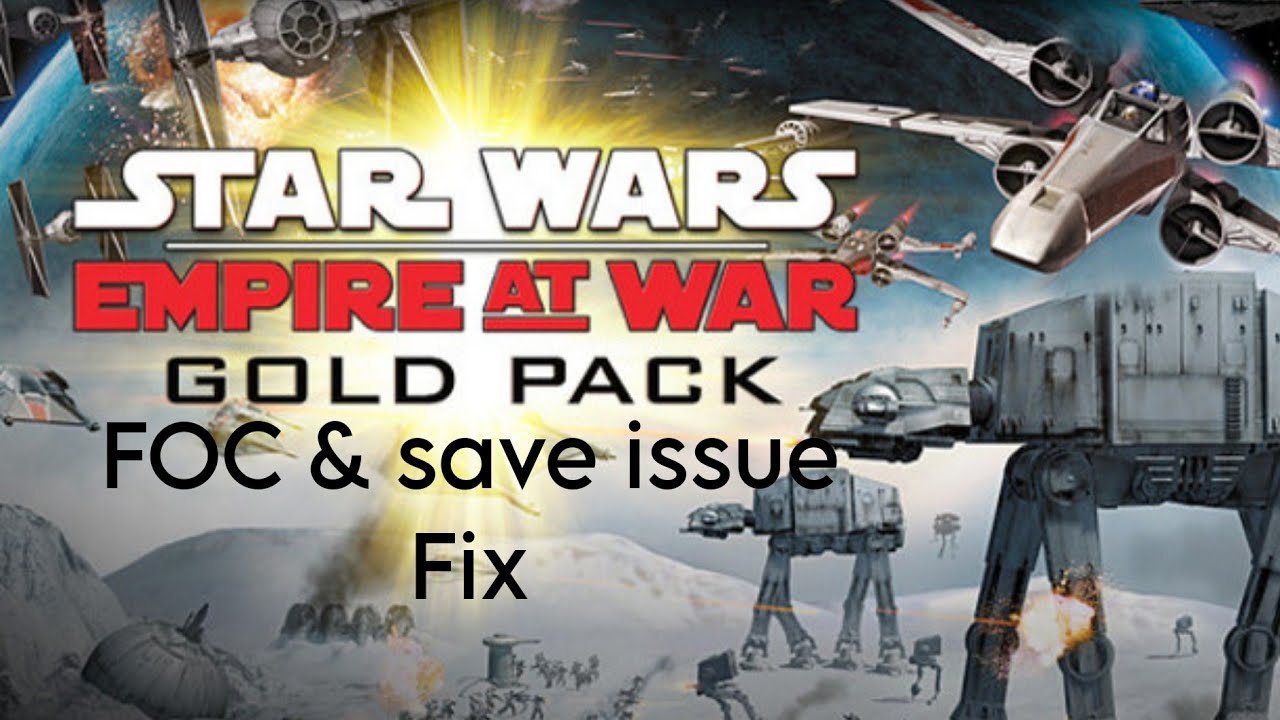 Starwars Empire at war FOC & savegames issue fix