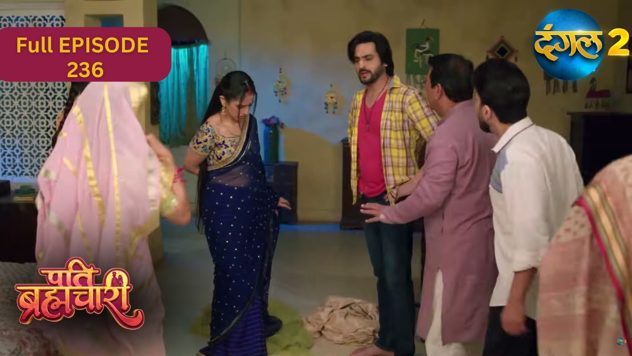Pati Brahmachari | Full Episode 236 | Highlight | Dangal TV Special