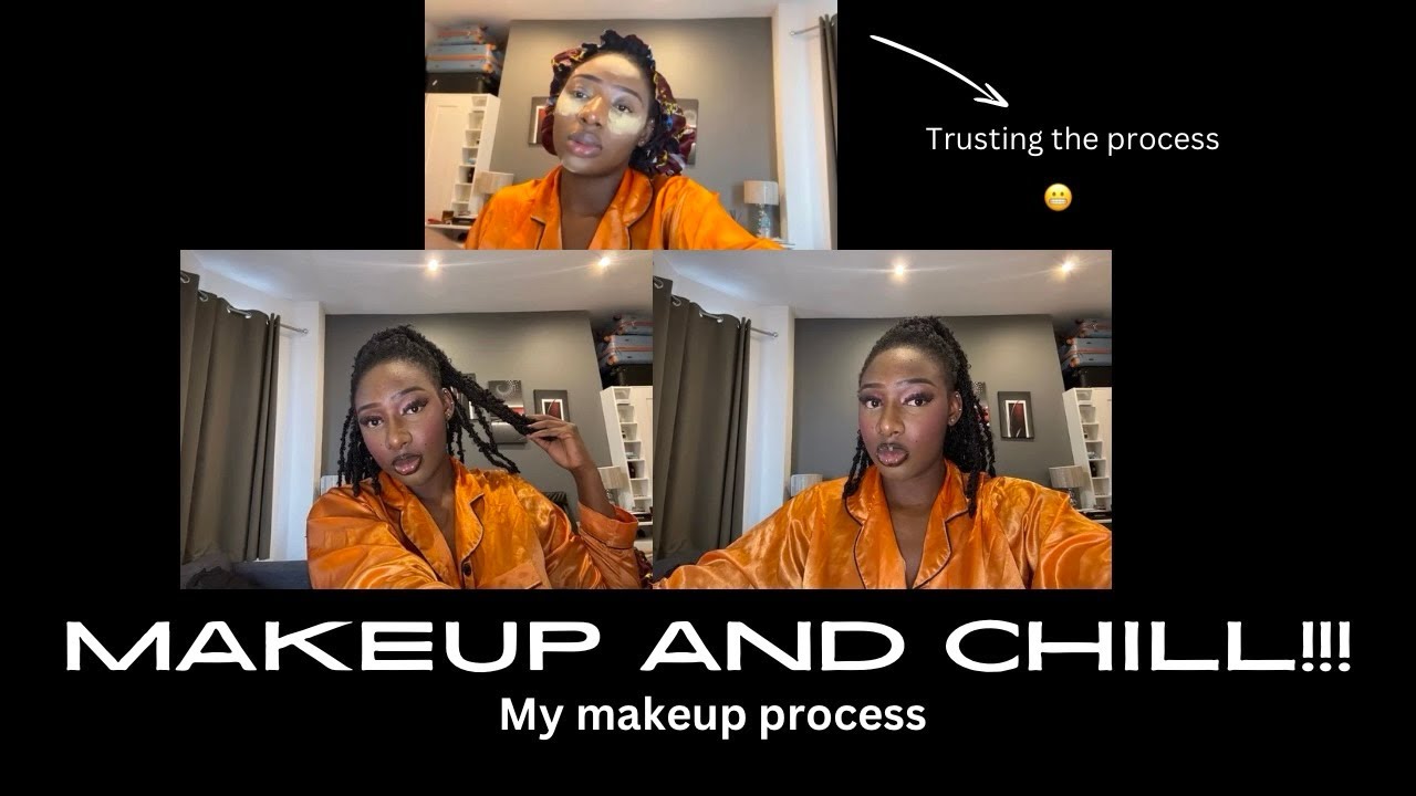 MAKEUP AND CHILL: A non- perfectionist make up process. (Trusting the process!)