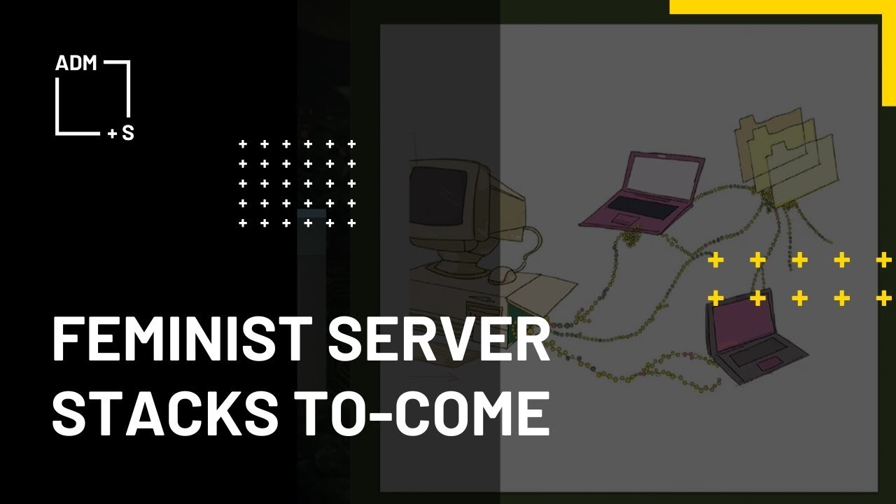 Feminist Server Stacks To-Come