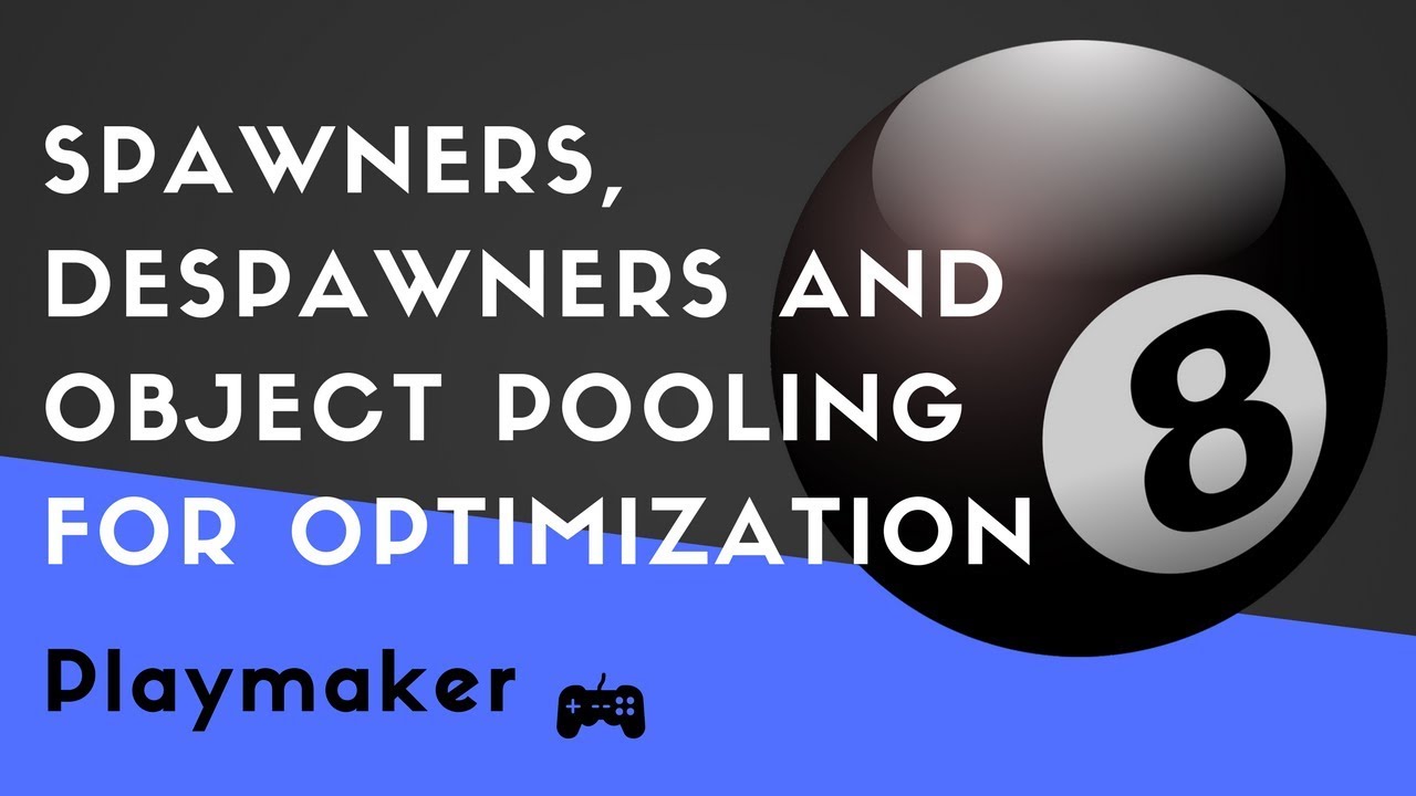 Playmaker Unity - Spawners, Despawners and Object Pooling for Optimization.